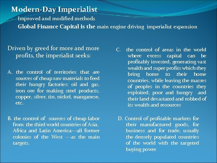 Modern-Day Imperialist - Improved and modified methods Global Finance Capital is the main engine