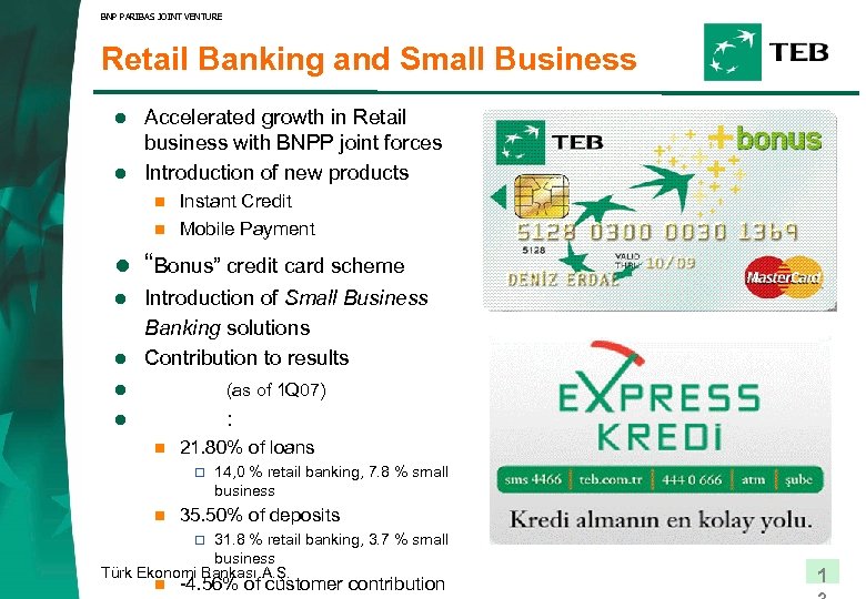 BNP PARIBAS JOINT VENTURE Retail Banking and Small Business l l Accelerated growth in