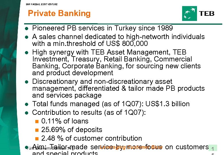 BNP PARIBAS JOINT VENTURE Private Banking Pioneered PB services in Turkey since 1989 l