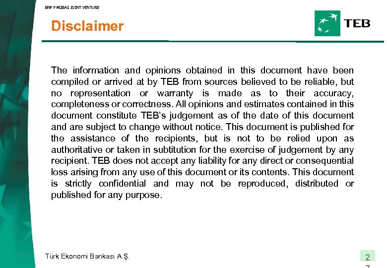 BNP PARIBAS JOINT VENTURE Disclaimer The information and opinions obtained in this document have