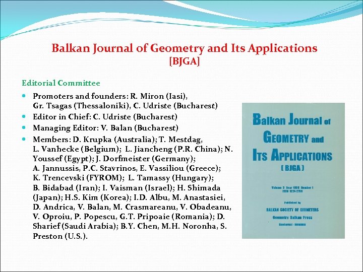 Balkan Journal of Geometry and Its Applications [BJGA] Editorial Committee Promoters and founders: R.