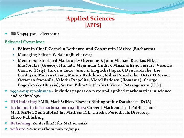 Applied Sciences [APPS] ISSN 1454 -5101 - electronic Editorial Committee Editor in Chief: Corneliu