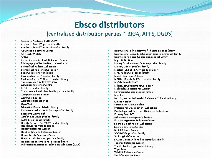 Ebsco distributors [centralized distribution parties * BJGA, APPS, DGDS] Academic Abstracts Full. TEXT™ Academic