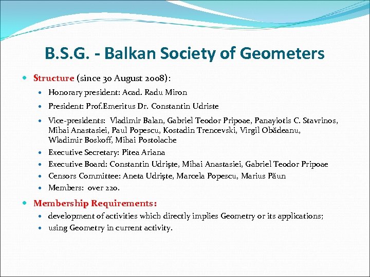 B. S. G. - Balkan Society of Geometers Structure (since 30 August 2008): Honorary