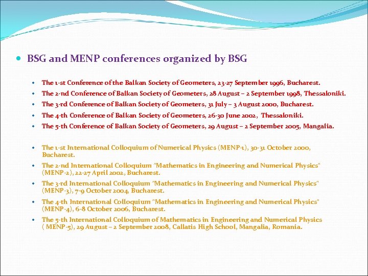  BSG and MENP conferences organized by BSG The 1 -st Conference of the
