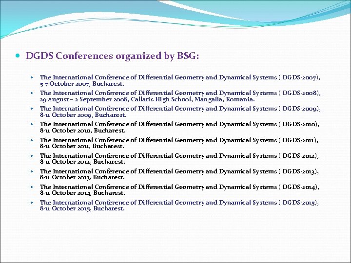  DGDS Conferences organized by BSG: The International Conference of Differential Geometry and Dynamical