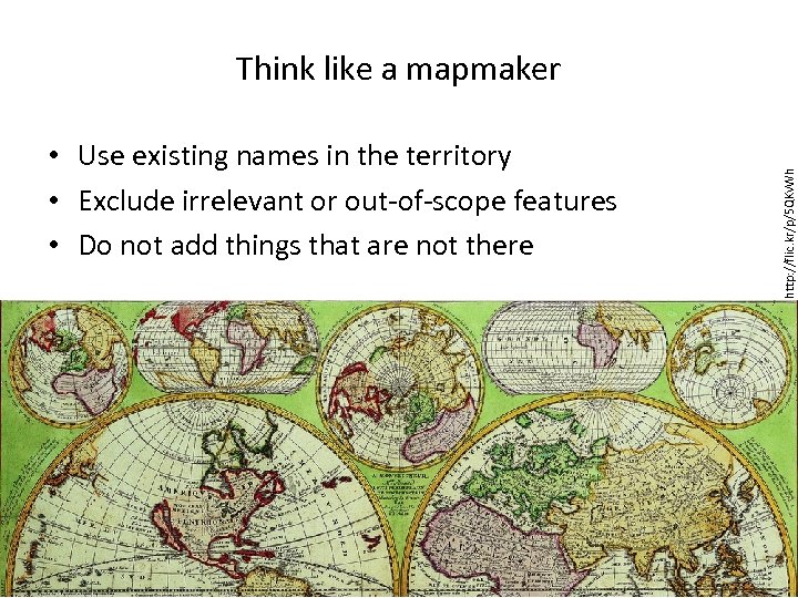  • Use existing names in the territory • Exclude irrelevant or out-of-scope features