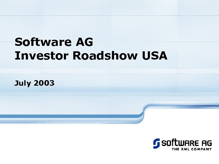 Software AG Investor Roadshow USA July 2003 