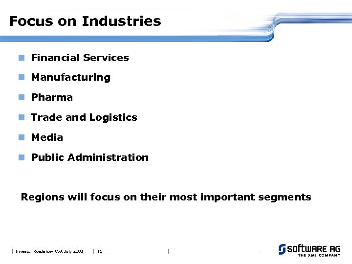 Focus on Industries n Financial Services n Manufacturing n Pharma n Trade and Logistics