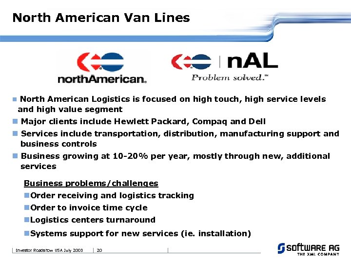 North American Van Lines n North American Logistics is focused on high touch, high