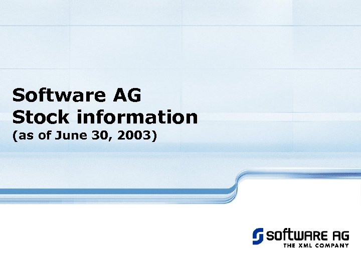 Software AG Stock information (as of June 30, 2003) 