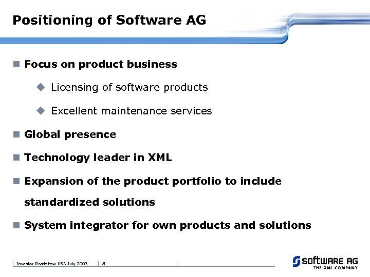 Positioning of Software AG n Focus on product business u Licensing of software products