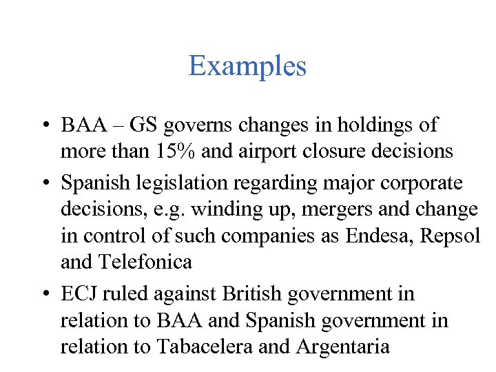 Examples • BAA – GS governs changes in holdings of more than 15% and