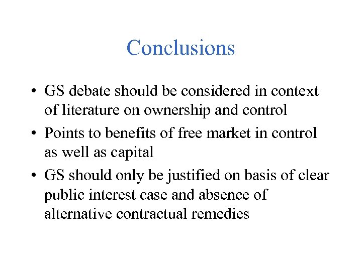 Conclusions • GS debate should be considered in context of literature on ownership and