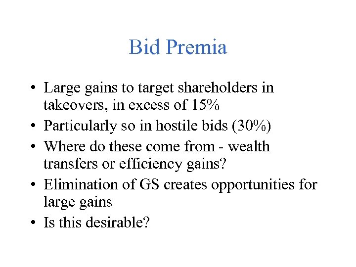 Bid Premia • Large gains to target shareholders in takeovers, in excess of 15%