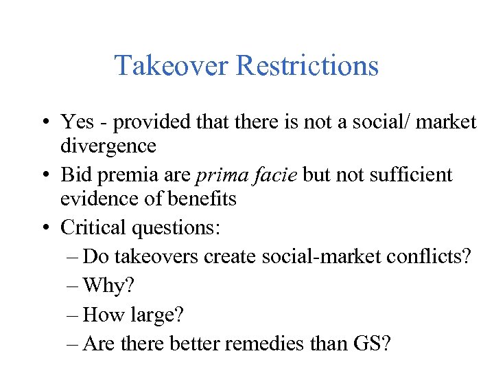 Takeover Restrictions • Yes - provided that there is not a social/ market divergence