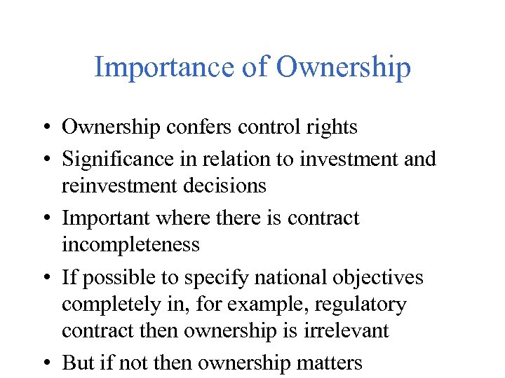 Importance of Ownership • Ownership confers control rights • Significance in relation to investment