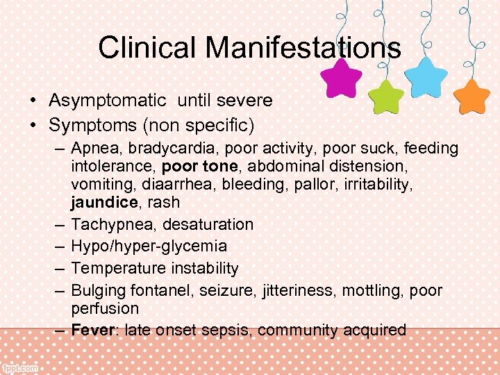 Clinical Manifestations • Asymptomatic until severe • Symptoms (non specific) – Apnea, bradycardia, poor