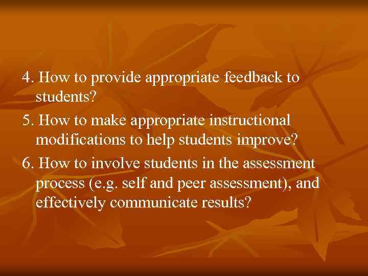 4. How to provide appropriate feedback to students? 5. How to make appropriate instructional