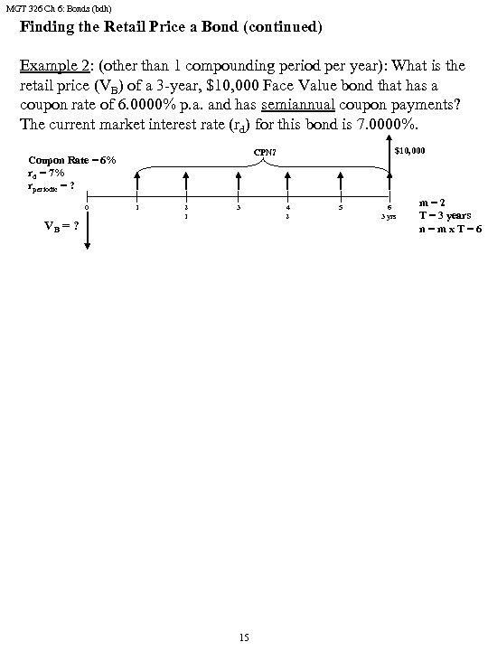 MGT 326 Ch 6: Bonds (bdh) Finding the Retail Price a Bond (continued) Example