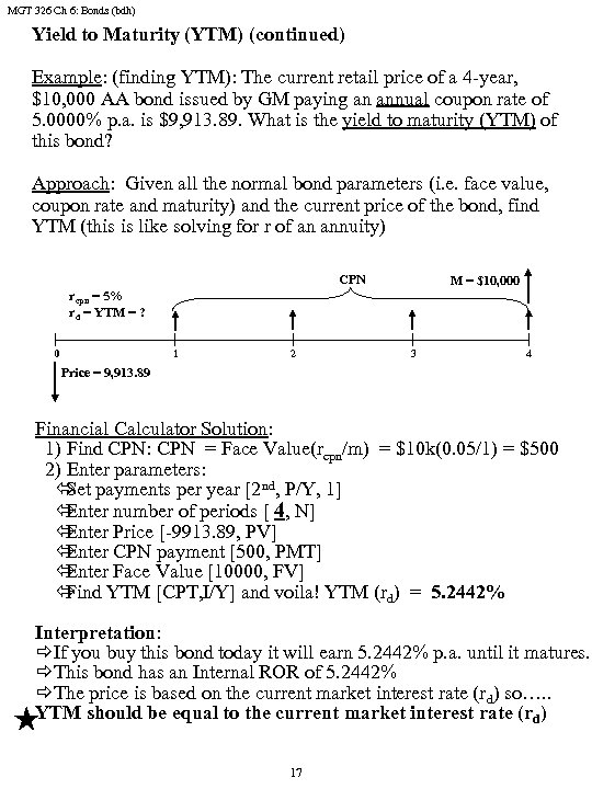 MGT 326 Ch 6: Bonds (bdh) Yield to Maturity (YTM) (continued) Example: (finding YTM):