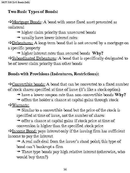 MGT 326 Ch 6: Bonds (bdh) Two Basic Types of Bonds: _Mortgage Bonds: A