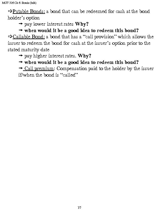 MGT 326 Ch 6: Bonds (bdh) _Putable Bonds: a bond that can be redeemed