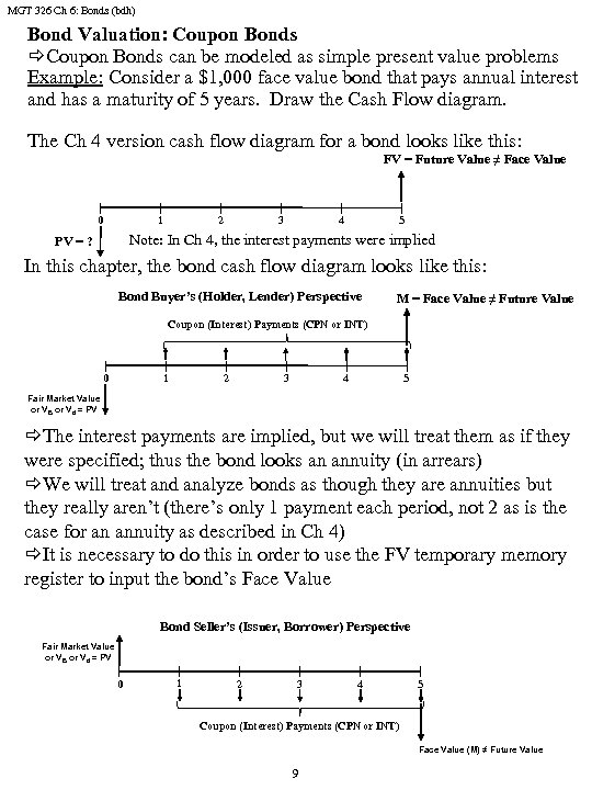 MGT 326 Ch 6: Bonds (bdh) Bond Valuation: Coupon Bonds ðCoupon Bonds can be