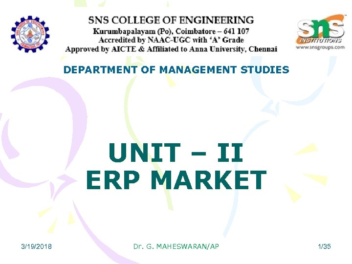 DEPARTMENT OF MANAGEMENT STUDIES UNIT – II ERP MARKET 3/19/2018 Dr. G. MAHESWARAN/AP 1/35