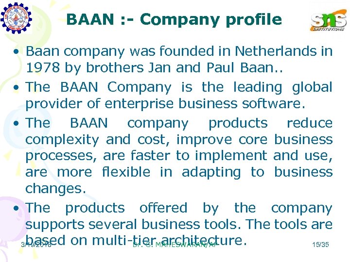 BAAN : - Company profile • Baan company was founded in Netherlands in 1978