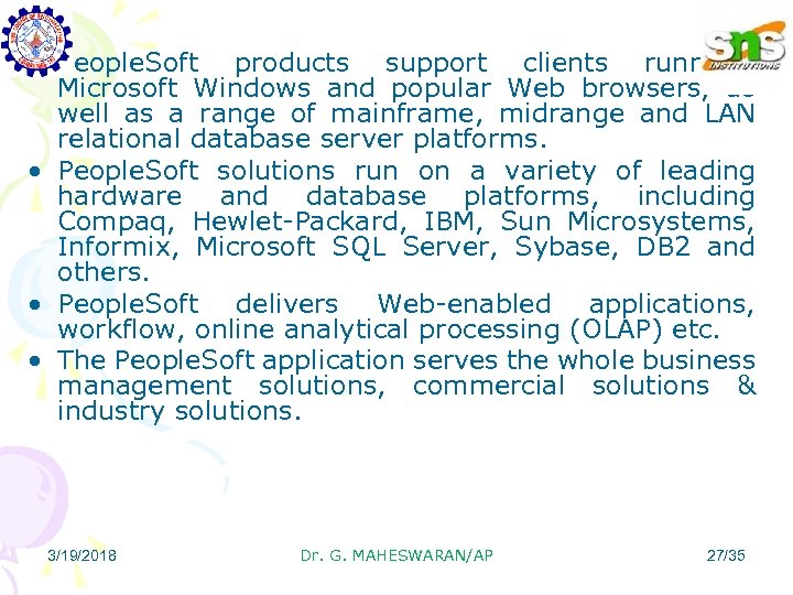  • People. Soft products support clients running, Microsoft Windows and popular Web browsers,