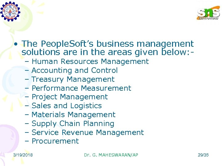  • The People. Soft’s business management solutions are in the areas given below: