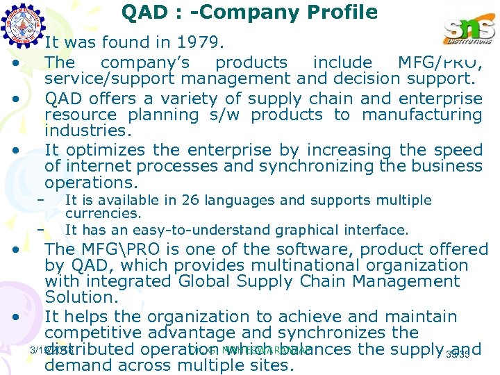 QAD : -Company Profile • • It was found in 1979. The company’s products