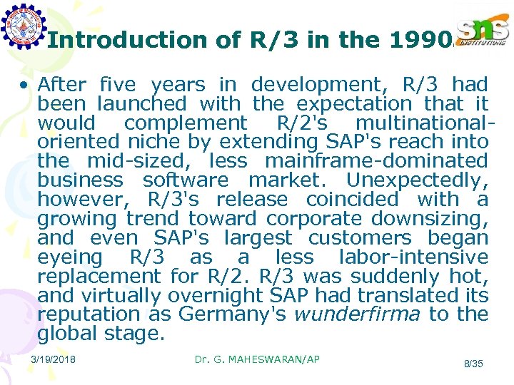 Introduction of R/3 in the 1990 s • After five years in development, R/3