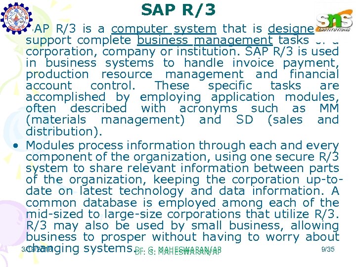 SAP R/3 • SAP R/3 is a computer system that is designed to support