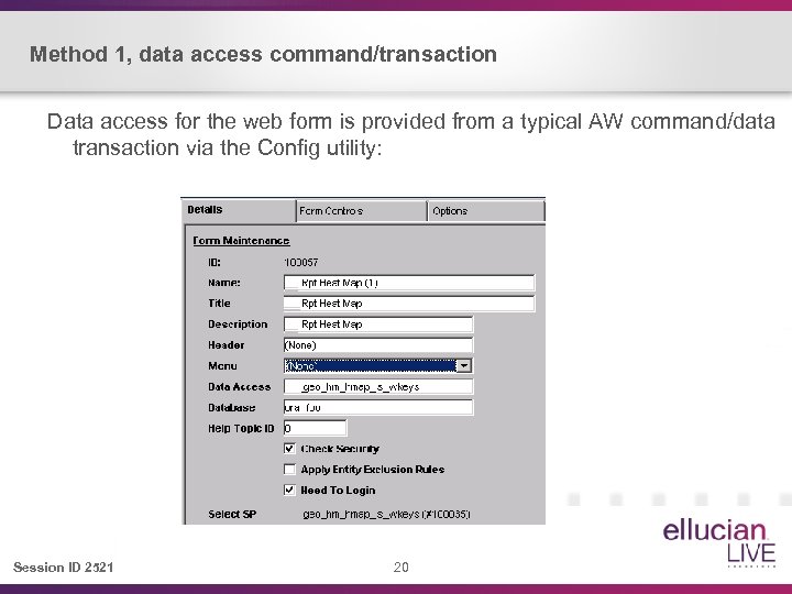 Method 1, data access command/transaction Data access for the web form is provided from