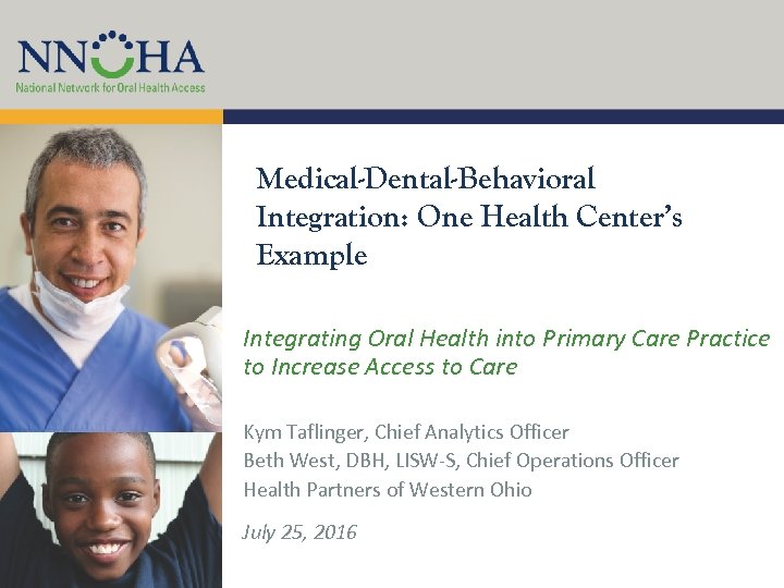 Medical-Dental-Behavioral Integration: One Health Center’s Example Integrating Oral Health into Primary Care Practice to