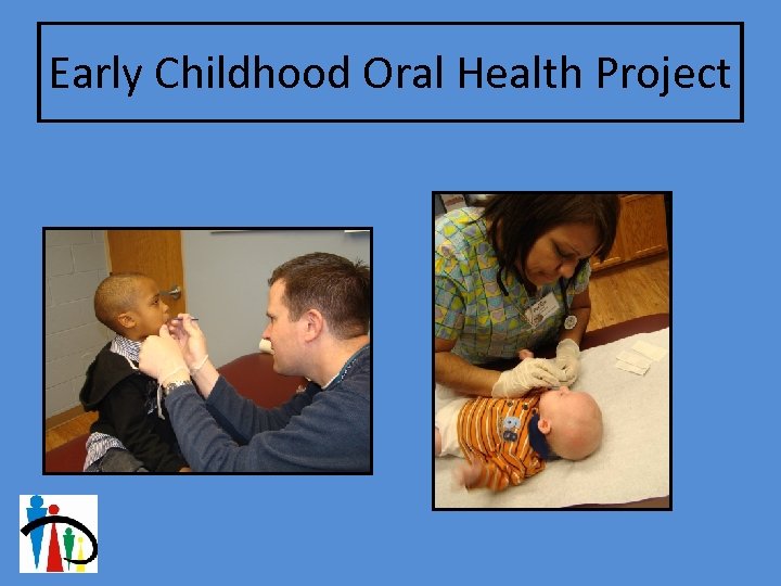 Early Childhood Oral Health Project 