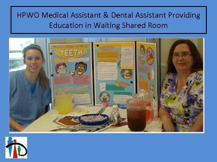 HPWO Medical Assistant & Dental Assistant Providing Education in Waiting Shared Room 