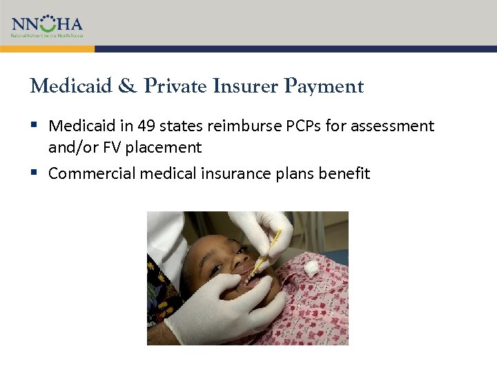 Medicaid & Private Insurer Payment § Medicaid in 49 states reimburse PCPs for assessment