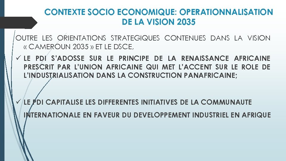 CONTEXTE SOCIO ECONOMIQUE: OPERATIONNALISATION DE LA VISION 2035 OUTRE LES ORIENTATIONS STRATEGIQUES CONTENUES DANS