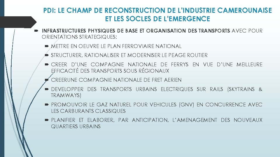 PDI: LE CHAMP DE RECONSTRUCTION DE L’INDUSTRIE CAMEROUNAISE ET LES SOCLES DE L’EMERGENCE INFRASTRUCTURES