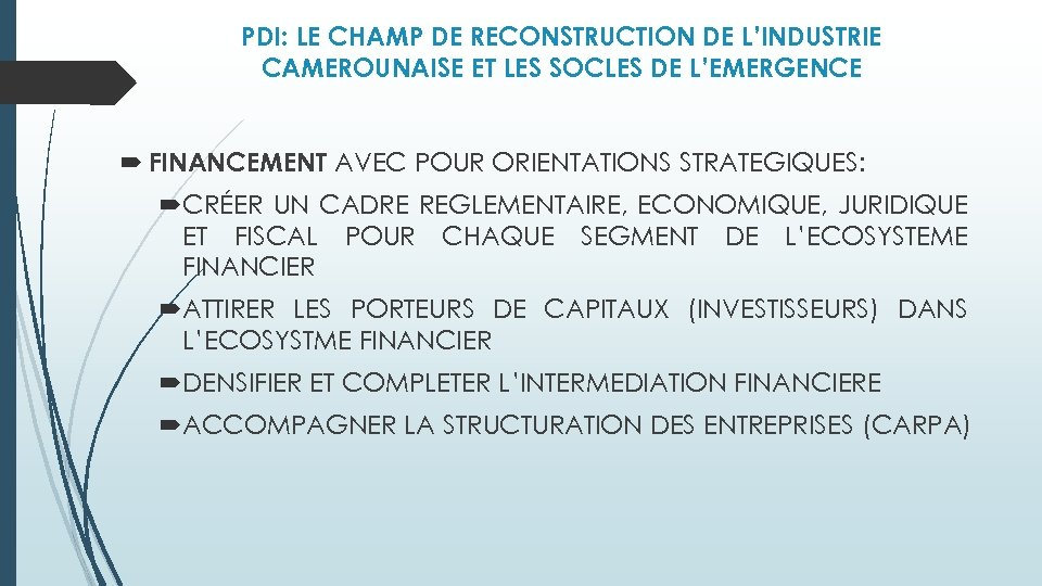 PDI: LE CHAMP DE RECONSTRUCTION DE L’INDUSTRIE CAMEROUNAISE ET LES SOCLES DE L’EMERGENCE FINANCEMENT