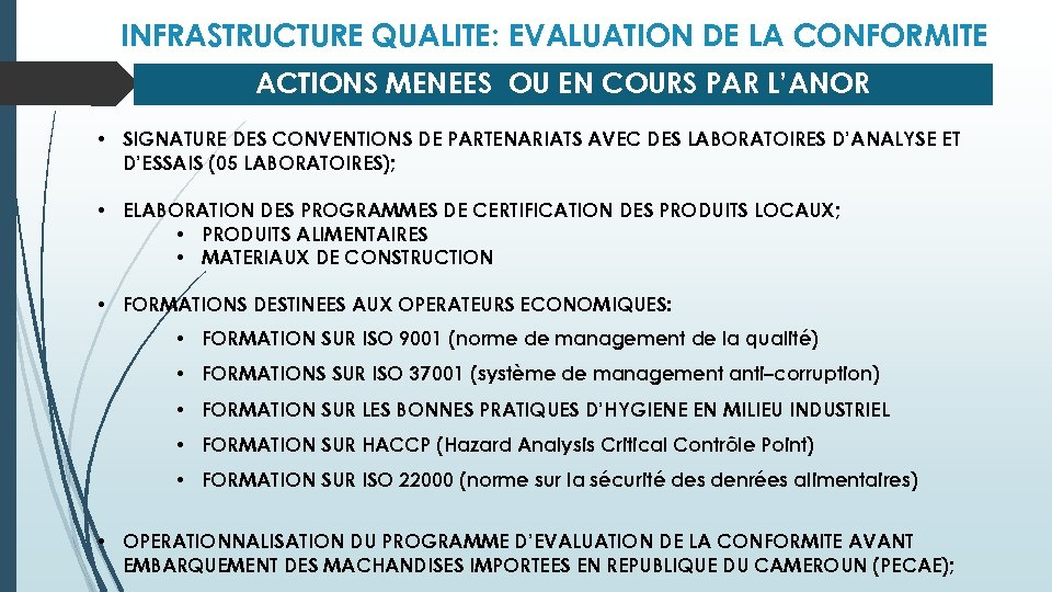 INFRASTRUCTURE QUALITE: EVALUATION DE LA CONFORMITE ACTIONS MENEES OU EN COURS PAR L’ANOR •