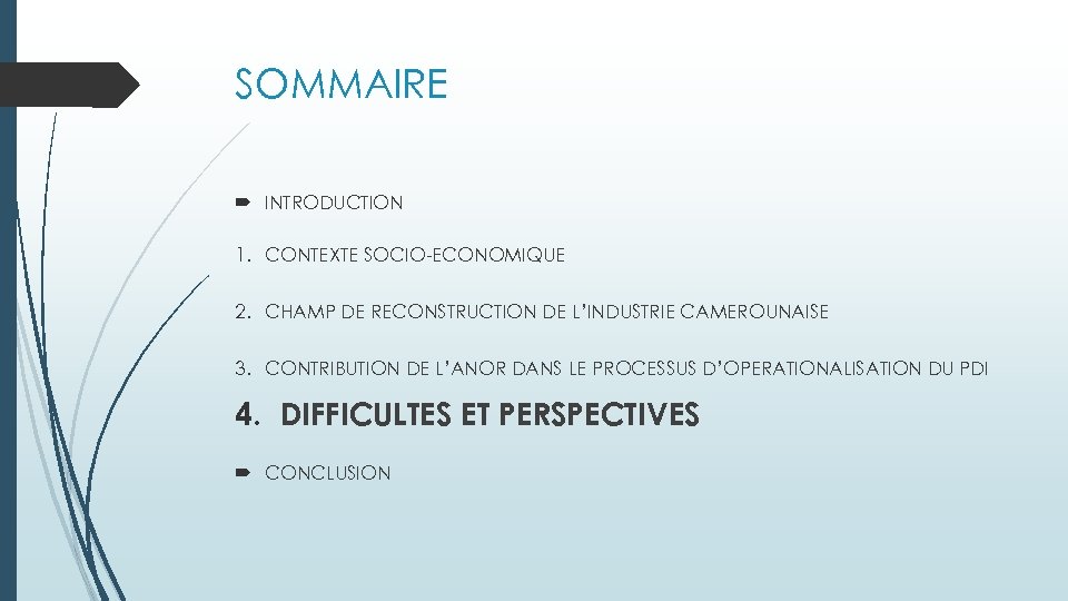 SOMMAIRE INTRODUCTION 1. CONTEXTE SOCIO-ECONOMIQUE 2. CHAMP DE RECONSTRUCTION DE L’INDUSTRIE CAMEROUNAISE 3. CONTRIBUTION