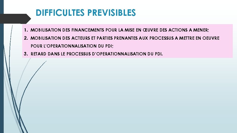 DIFFICULTES PREVISIBLES 1. MOBILISATION DES FINANCEMENTS POUR LA MISE EN ŒUVRE DES ACTIONS A