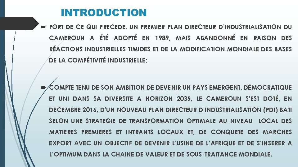 INTRODUCTION FORT DE CE QUI PRECEDE, UN PREMIER PLAN DIRECTEUR D’INDUSTRIALISATION DU CAMEROUN A