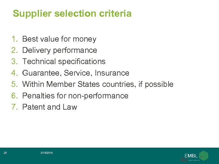 Supplier selection criteria 1. 2. 3. 4. 5. 6. 7. 25 Best value for