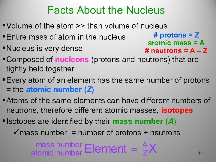 Facts About the Nucleus • Volume of the atom >> than volume of nucleus