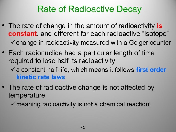 Rate of Radioactive Decay • The rate of change in the amount of radioactivity
